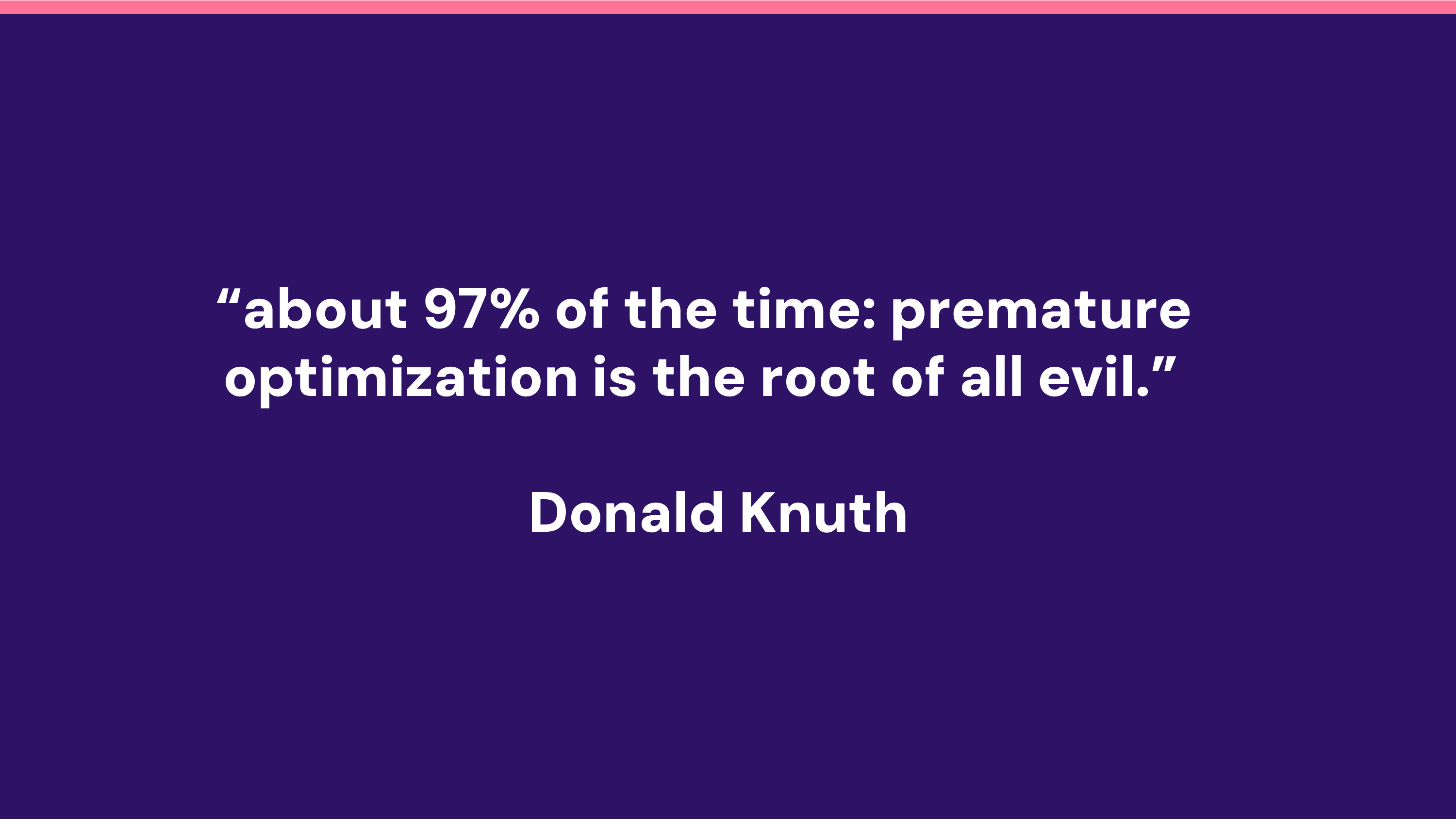 Knuth's quote on premature optimization