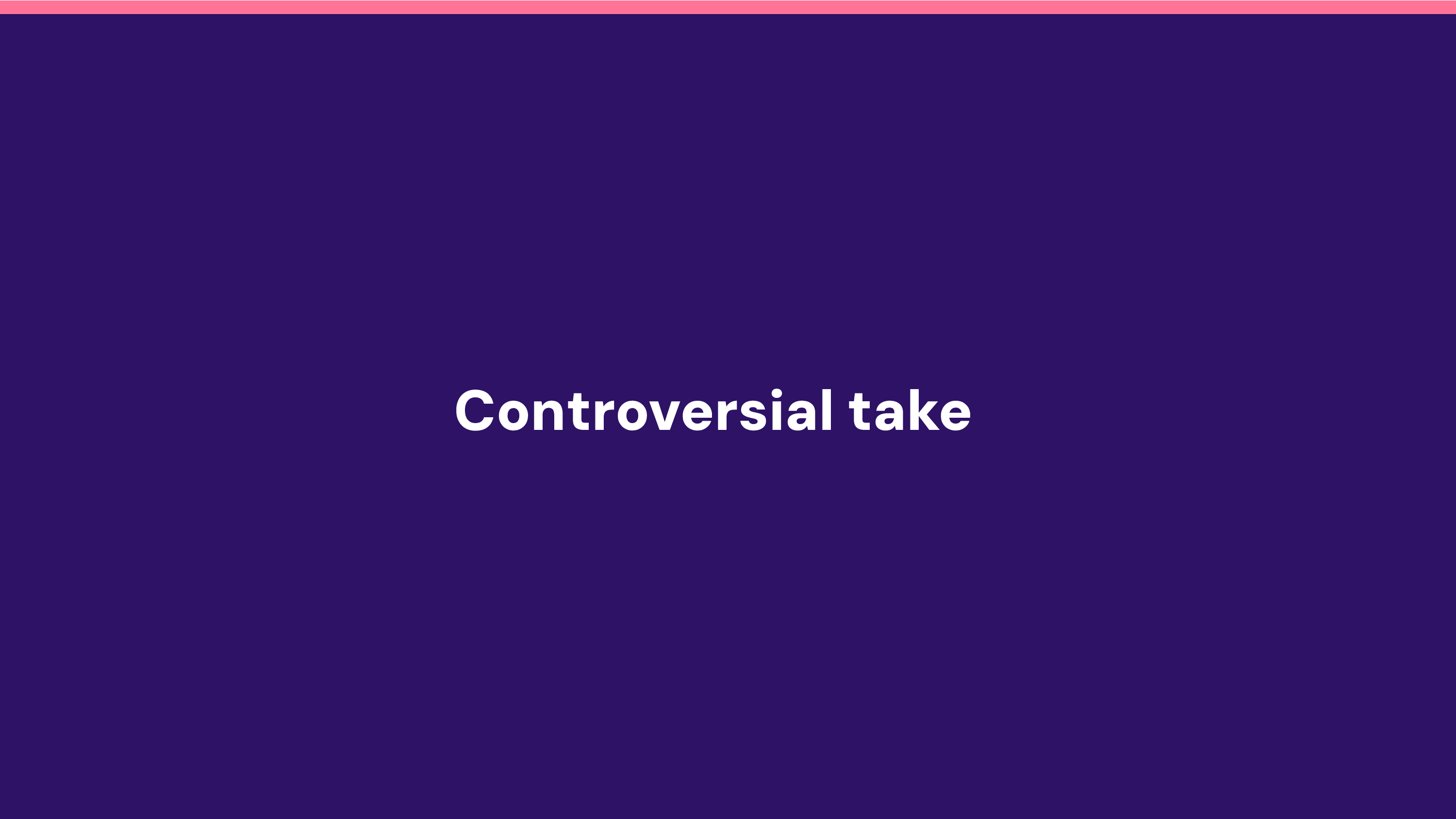 The controversial take